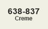 837 Creme 837 Creme