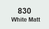 830 White Matt 830 White Matt
