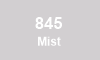 845 Mist 845 Mist