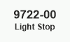9722-00 Light Stop 9722-00 Light Stop