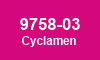 9758-03 Cyclamen 9758-03 Cyclamen