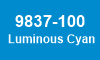 9837-100 Luminous Cyan 9837-100 Luminous Cyan