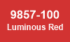 9857-100 Luminous Red 9857-100 Luminous Red