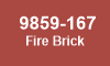 9859-167 Fire Brick 9859-167 Fire Brick