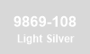 9869-108 Light Silver 9869-108 Light Silver