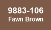 9883-106 Fawn Brown 9883-106 Fawn Brown